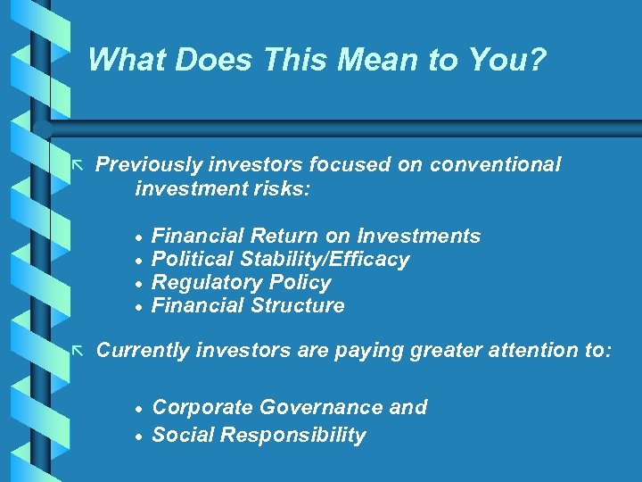 What Does This Mean to You? ã Previously investors focused on conventional investment risks: