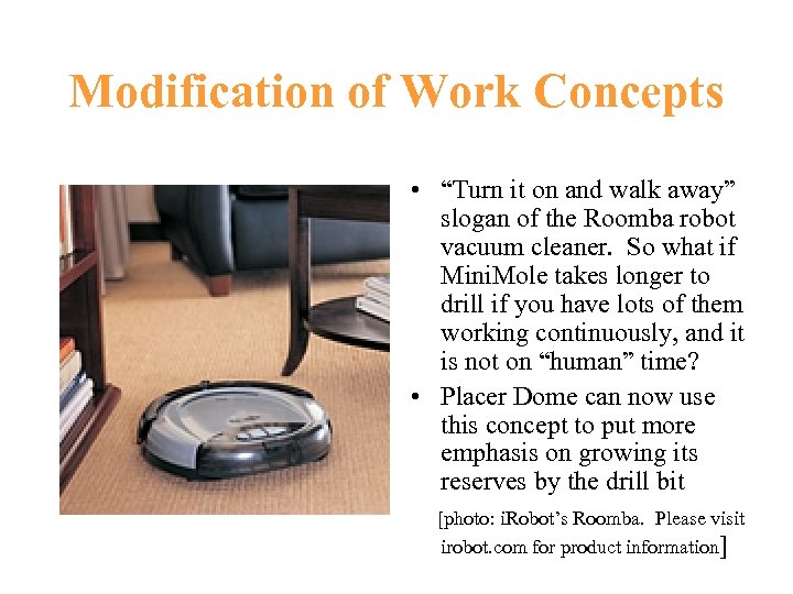 Modification of Work Concepts • “Turn it on and walk away” slogan of the