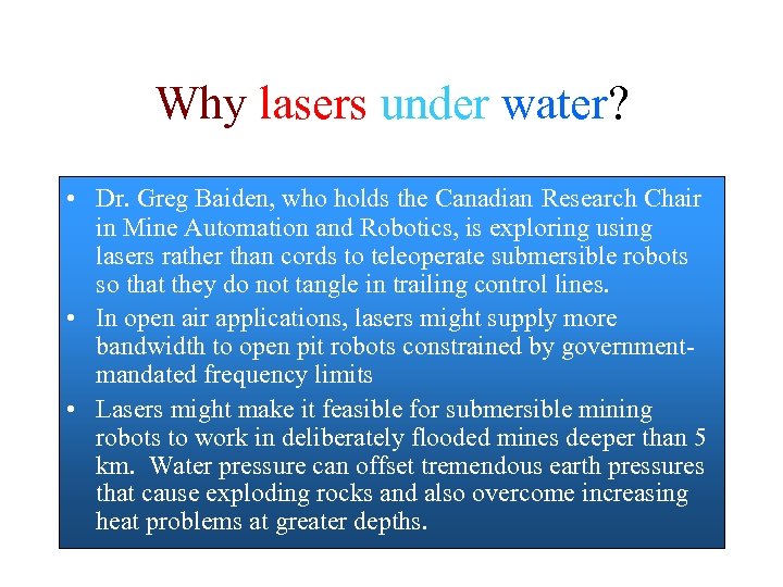 Why lasers under water? • Dr. Greg Baiden, who holds the Canadian Research Chair