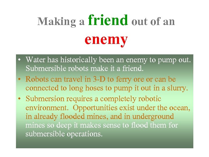 Making a friend out of an enemy • Water has historically been an enemy