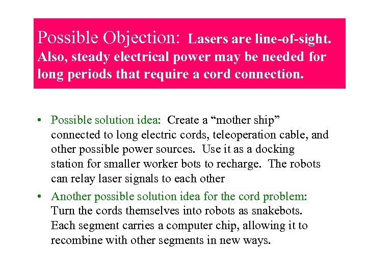 Possible Objection: Lasers are line-of-sight. Also, steady electrical power may be needed for long