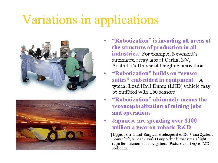 Variations in applications • “Robotization” is invading all areas of the structure of production
