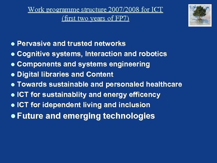 Work programme structure 2007/2008 for ICT (first two years of FP 7) Pervasive and