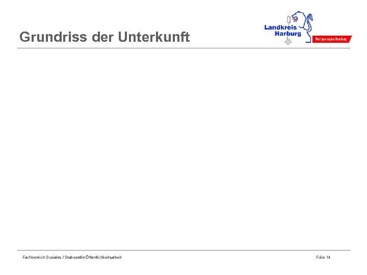 Grundriss der Unterkunft Fachbereich Soziales / Stabsstelle Öffentlichkeitsarbeit Folie 14 