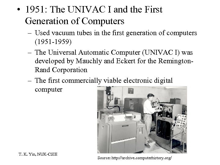  • 1951: The UNIVAC I and the First Generation of Computers – Used