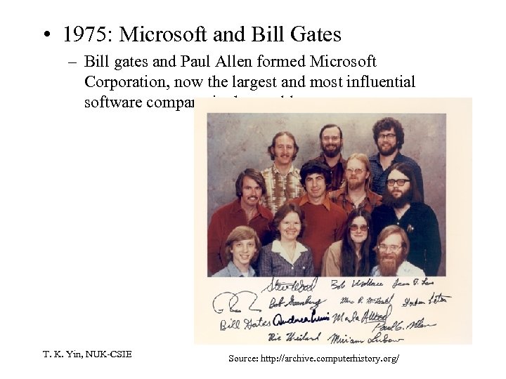  • 1975: Microsoft and Bill Gates – Bill gates and Paul Allen formed