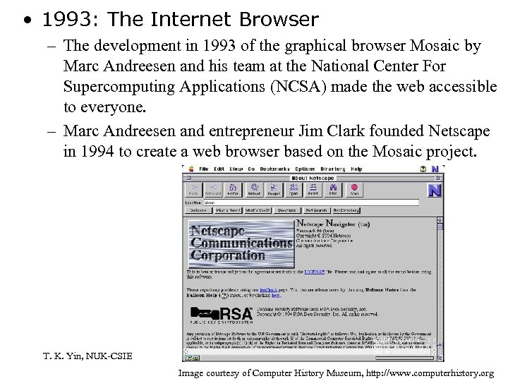  • 1993: The Internet Browser – The development in 1993 of the graphical