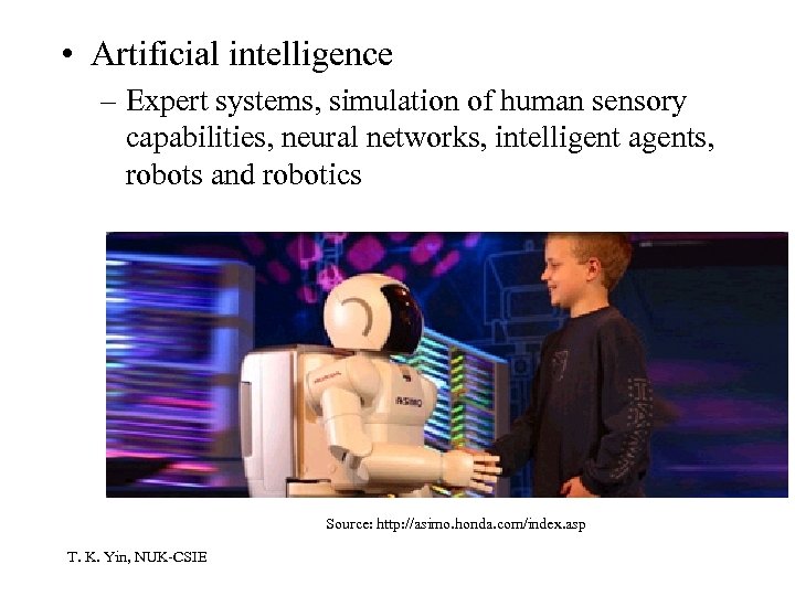  • Artificial intelligence – Expert systems, simulation of human sensory capabilities, neural networks,