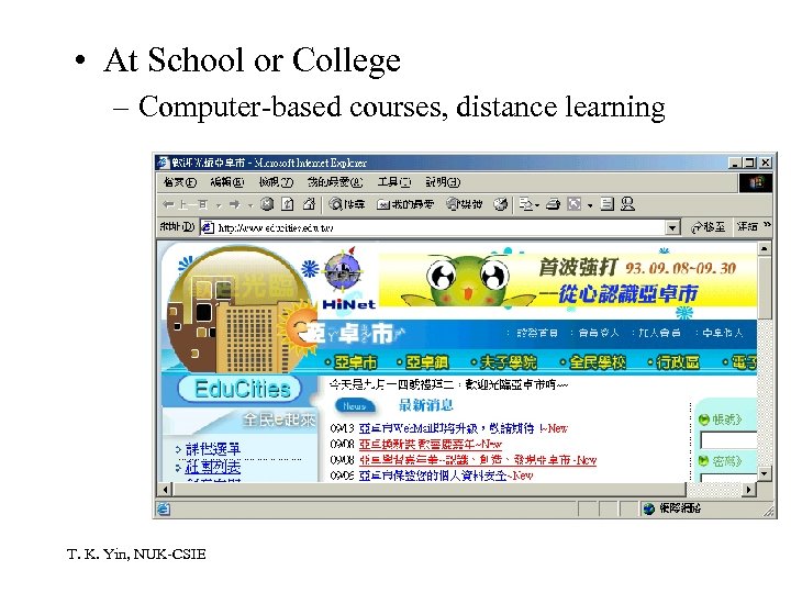  • At School or College – Computer-based courses, distance learning T. K. Yin,