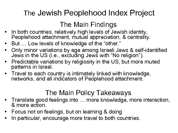 The Jewish Peoplehood Index Project The Main Findings • In both countries, relatively high