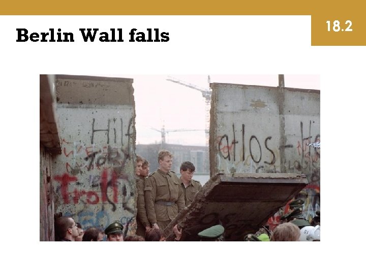 Berlin Wall falls 18. 2 
