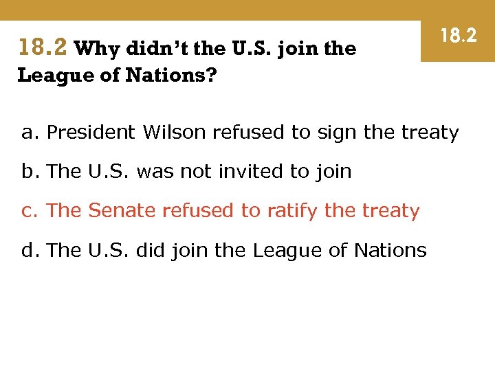 18. 2 Why didn’t the U. S. join the 18. 2 League of Nations?