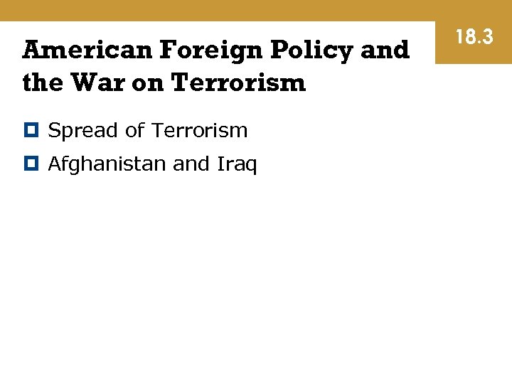 American Foreign Policy and the War on Terrorism Spread of Terrorism Afghanistan and Iraq