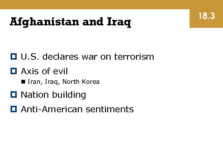 Afghanistan and Iraq U. S. declares war on terrorism Axis of evil n Iran,
