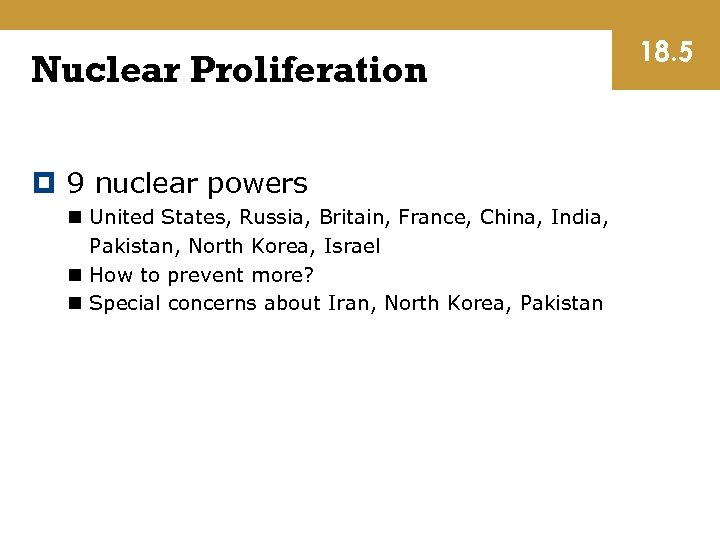 Nuclear Proliferation 9 nuclear powers n United States, Russia, Britain, France, China, India, Pakistan,