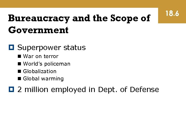 Bureaucracy and the Scope of Government Superpower status n n War on terror World’s
