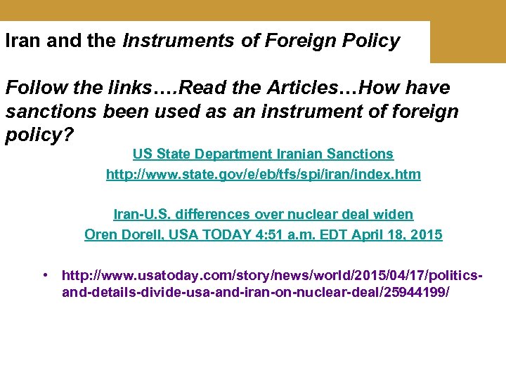 Iran and the Instruments of Foreign Policy Follow the links…. Read the Articles…How have