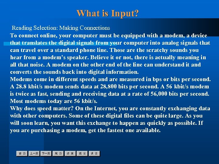 What is Input? Reading Selection: Making Connections To connect online, your computer must be