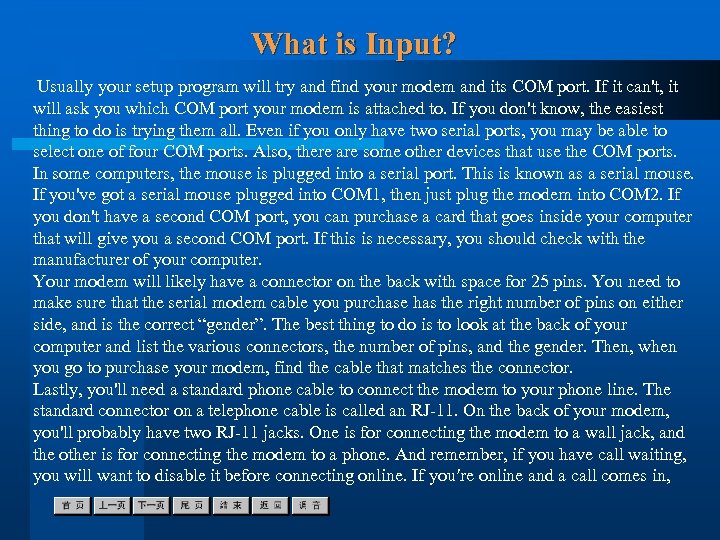 What is Input? Usually your setup program will try and find your modem and