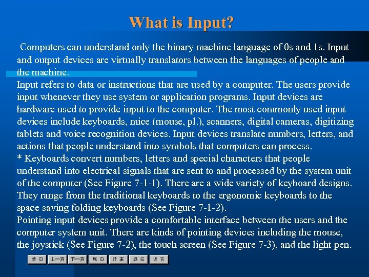 What is Input? Computers can understand only the binary machine language of 0 s