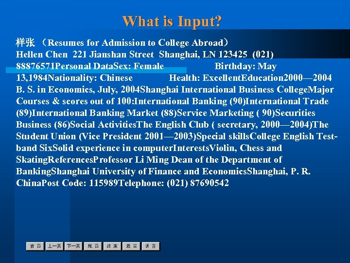 What is Input? 样张 （Resumes for Admission to College Abroad） Hellen Chen 221 Jianshan