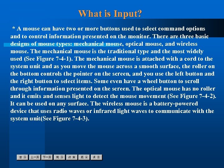 What is Input? * A mouse can have two or more buttons used to