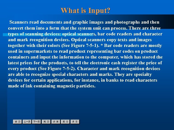 What is Input? Scanners read documents and graphic images and photographs and then convert