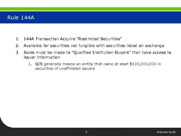 Rule 144 A 1. 144 A Transaction Acquire “Restricted Securities” 2. Available for securities