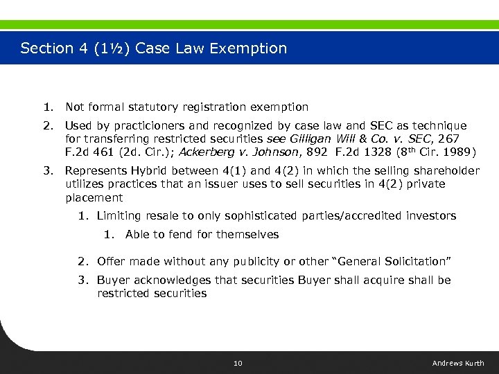 Section 4 (1½) Case Law Exemption 1. Not formal statutory registration exemption 2. Used