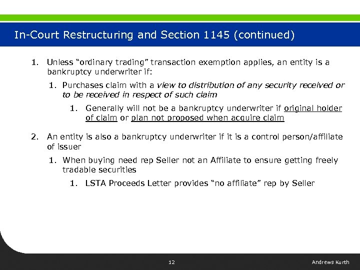 In-Court Restructuring and Section 1145 (continued) 1. Unless “ordinary trading” transaction exemption applies, an