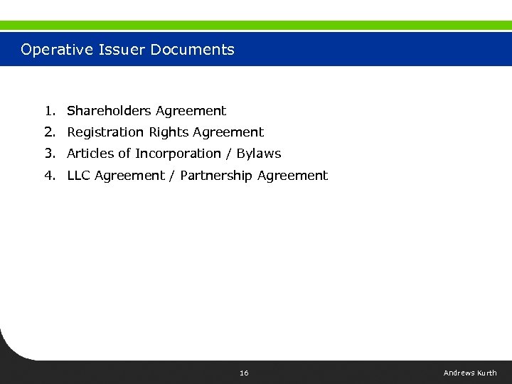 Operative Issuer Documents 1. Shareholders Agreement 2. Registration Rights Agreement 3. Articles of Incorporation