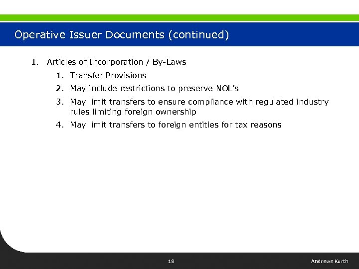 Operative Issuer Documents (continued) 1. Articles of Incorporation / By-Laws 1. Transfer Provisions 2.