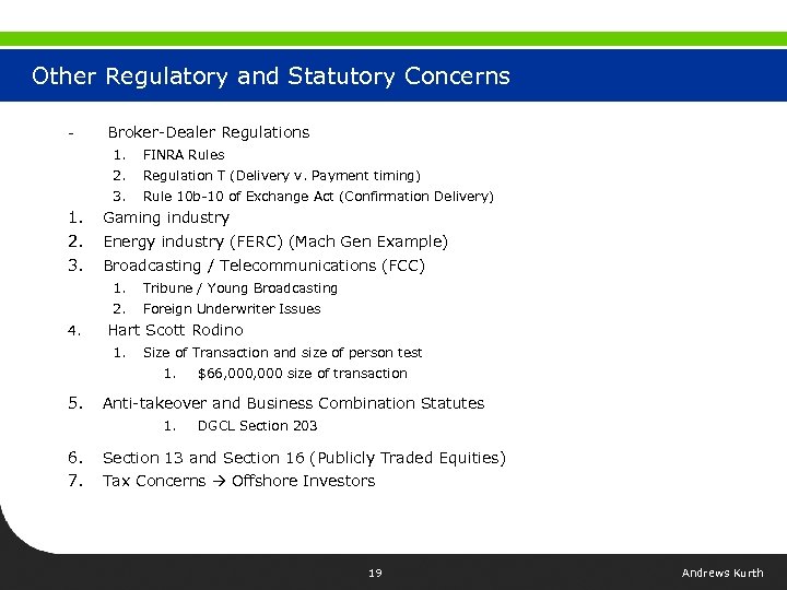 Other Regulatory and Statutory Concerns - Broker-Dealer Regulations 1. 2. 3. FINRA Rules Regulation