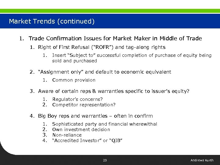Market Trends (continued) 1. Trade Confirmation Issues for Market Maker in Middle of Trade
