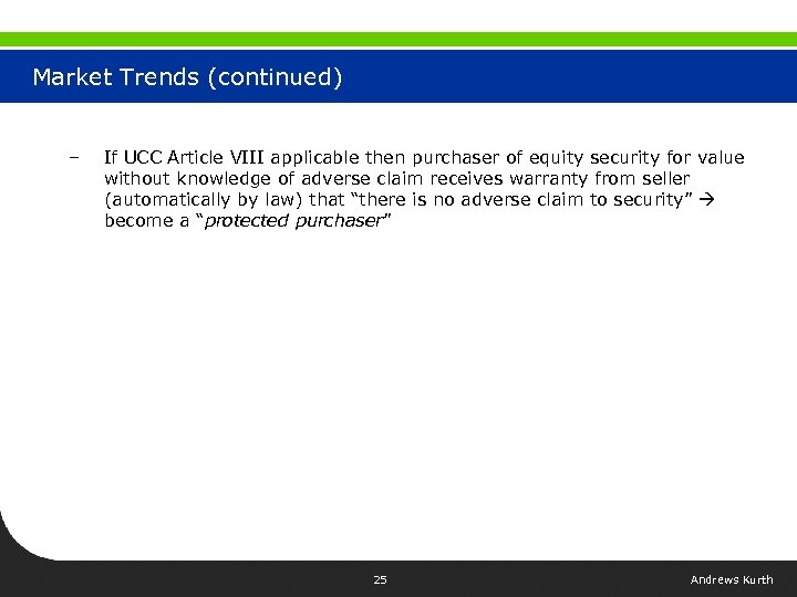 Market Trends (continued) – If UCC Article VIII applicable then purchaser of equity security