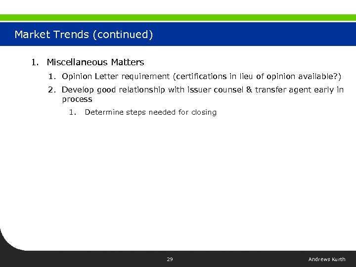 Market Trends (continued) 1. Miscellaneous Matters 1. Opinion Letter requirement (certifications in lieu of
