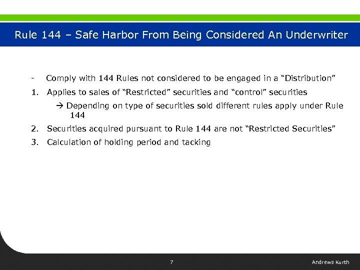 Rule 144 – Safe Harbor From Being Considered An Underwriter - Comply with 144