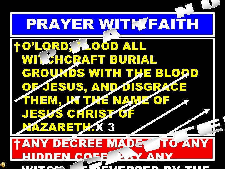 PRAYER WITH FAITH † O’LORD, FLOOD ALL WITCHCRAFT BURIAL GROUNDS WITH THE BLOOD OF