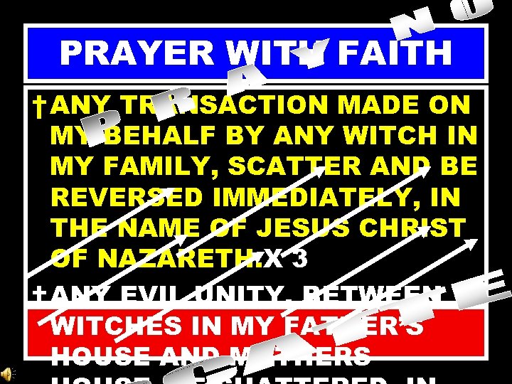 PRAYER WITH FAITH † ANY TRANSACTION MADE ON MY BEHALF BY ANY WITCH IN