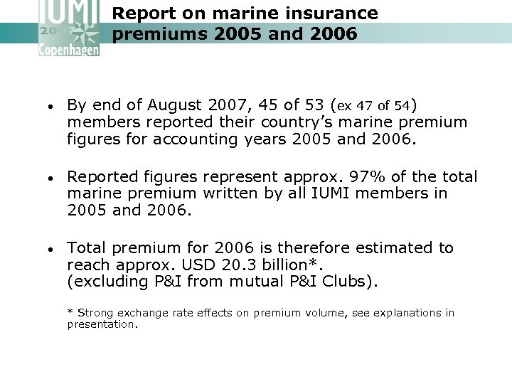 Report on marine insurance premiums 2005 and 2006 • By end of August 2007,