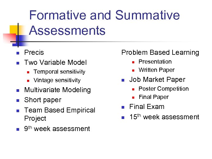 Formative and Summative Assessments n n Precis Two Variable Model n n n Temporal