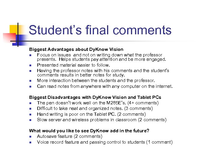 Student’s final comments Biggest Advantages about Dy. Know Vision n Focus on issues and