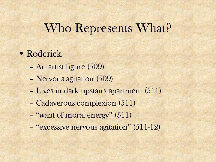 Who Represents What? • Roderick – An artist figure (509) – Nervous agitation (509)