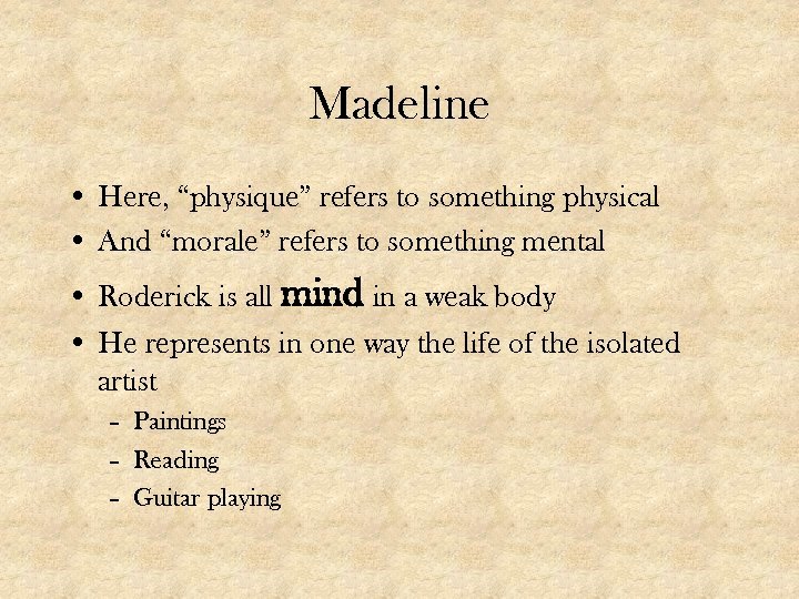 Madeline • Here, “physique” refers to something physical • And “morale” refers to something