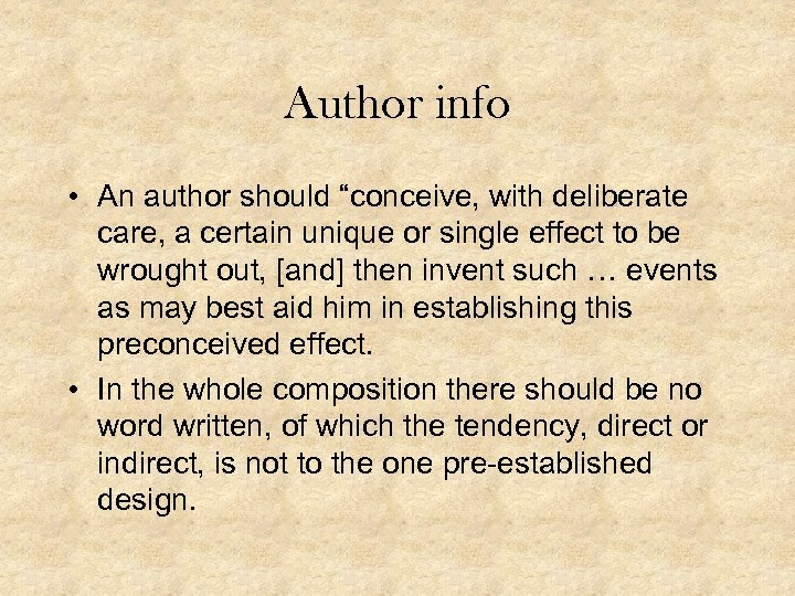 Author info • An author should “conceive, with deliberate care, a certain unique or