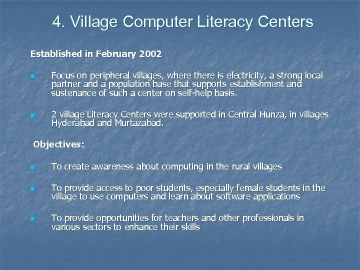 4. Village Computer Literacy Centers Established in February 2002 n Focus on peripheral villages,