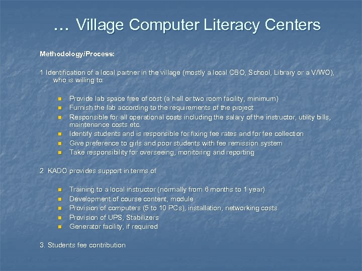 … Village Computer Literacy Centers Methodology/Process: 1 Identification of a local partner in the