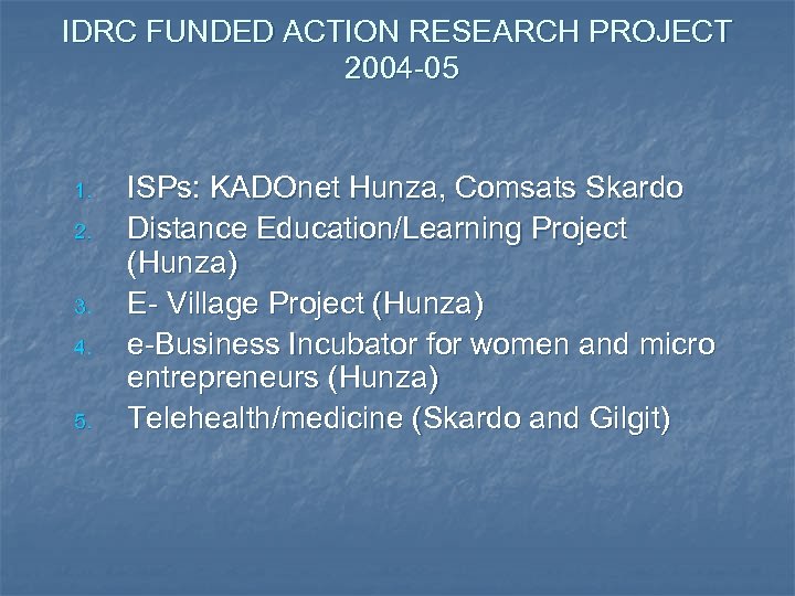 IDRC FUNDED ACTION RESEARCH PROJECT 2004 -05 1. 2. 3. 4. 5. ISPs: KADOnet