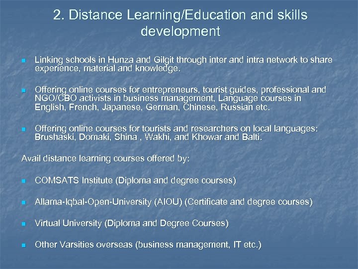 2. Distance Learning/Education and skills development n Linking schools in Hunza and Gilgit through