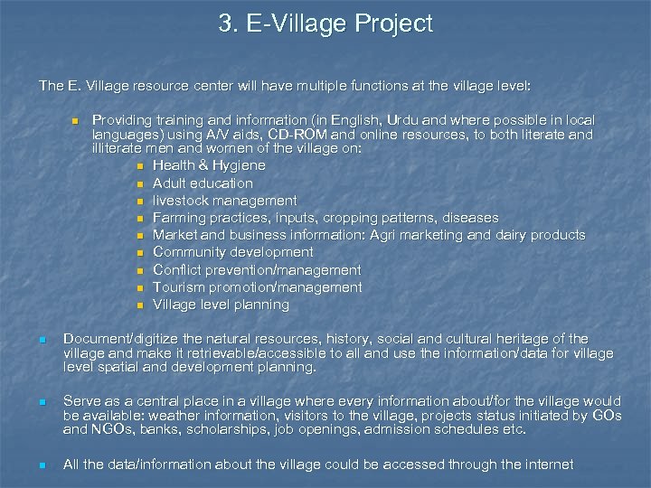 3. E-Village Project The E. Village resource center will have multiple functions at the